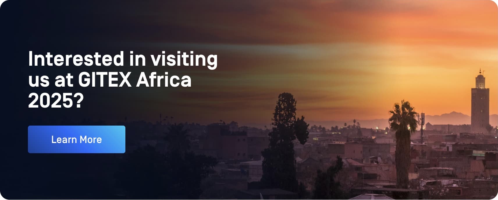 Interested in visiting us at GITEX Africa 2025? — Learn More